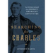 Searching for Charles: The Untold Legacy of an Immigrant's American Adventure