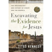 Excavating the Evidence for Jesus: The Archaeology and History of Christ and the Gospels