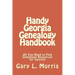 Handy Georgia Genealogy Handbook: All You Need to Find Genealogy Resources for Georgia