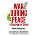 War During Peace: A Strategy for Defeat