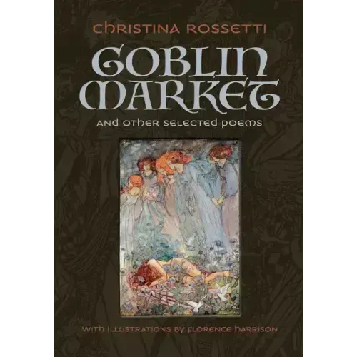 Goblin Market and Other Selected Poems