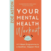 Your Mental Health Workout: A 5 Week Programme to a Healthier, Happier Mind