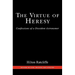 The Virtue of Heresy: Confessions of a Dissident Astronomer, Second Edition, Revised and Updated