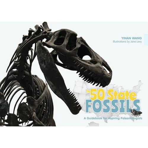 The 50 State Fossils: A Guidebook for Aspiring Paleontologists