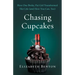 Chasing Cupcakes: How One Broke, Fat Girl Transformed Her Life (and How You Can, Too)