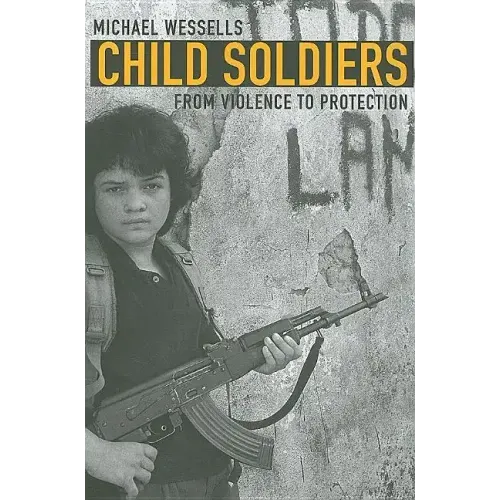 Child Soldiers: From Violence to Protection