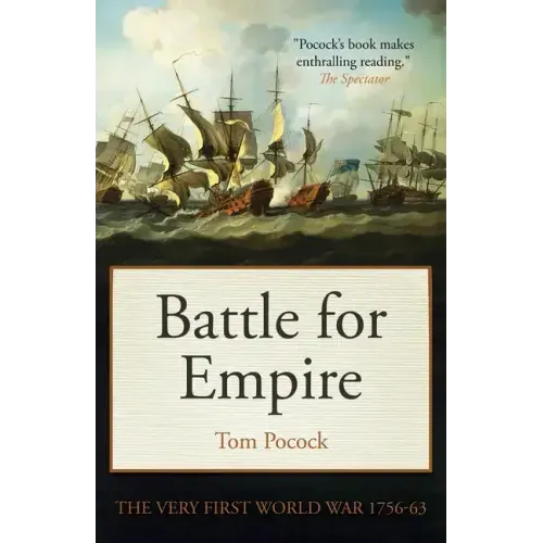 Battle for Empire: The Very First World War 1756-63