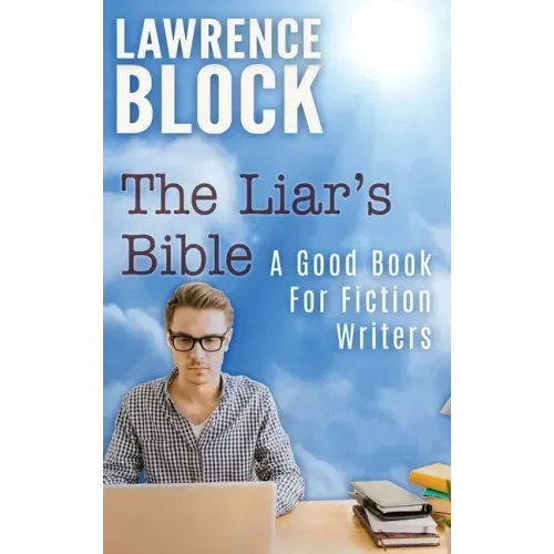 The Liar's Bible: A Good Book for Fiction Writers