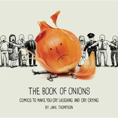 The Book of Onions: Comics to Make You Cry Laughing and Cry Crying