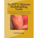 Dr HIT'S Ultimate BodyBuilding Guide: High Intensity Methods For Rapid Muscle Growth: Arms