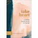 Take Heart: 100 Devotions to Seeing God When Life's Not Okay