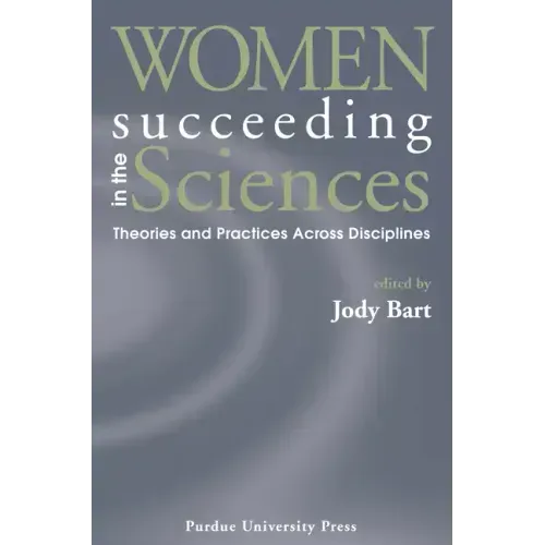 Women Succeeding in the Sciences: Theories and Practices Across Disciplines