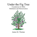 Under the Fig Tree: Foundations for Bible Meditation and Memorization