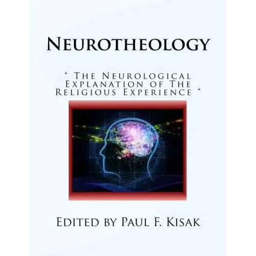 Neurotheology: " The Neurological Explanation of The Religious Experience "