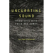Uncurating Sound: Knowledge with Voice and Hands