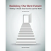 Building Our Best Future: Thinking Critically About Ourselves and Our World