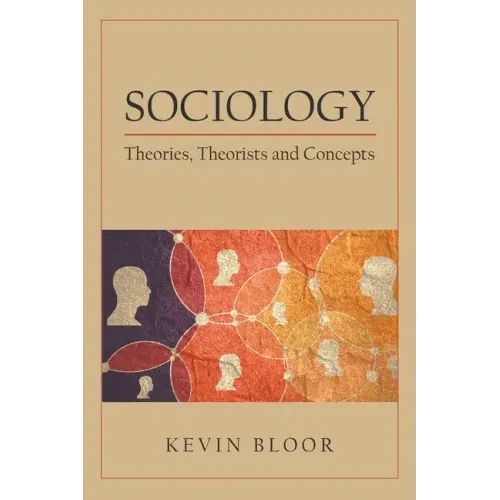 Sociology: Theories, Theorists and Concepts
