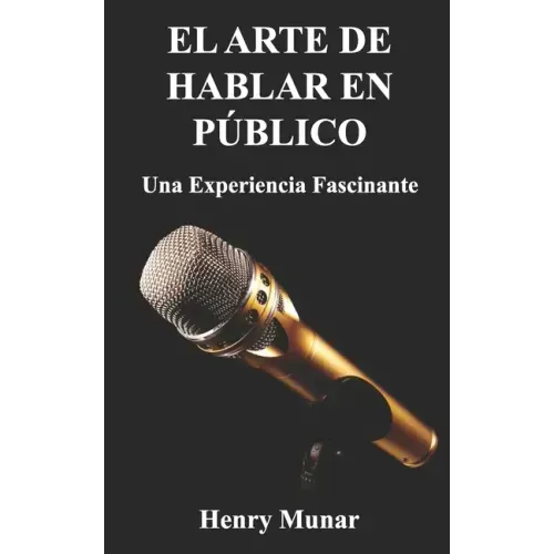 El Arte de Hablar en Público: Una experiencia fascinante