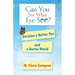 Can You See What Eye See?: Envision a Better You and a Better World