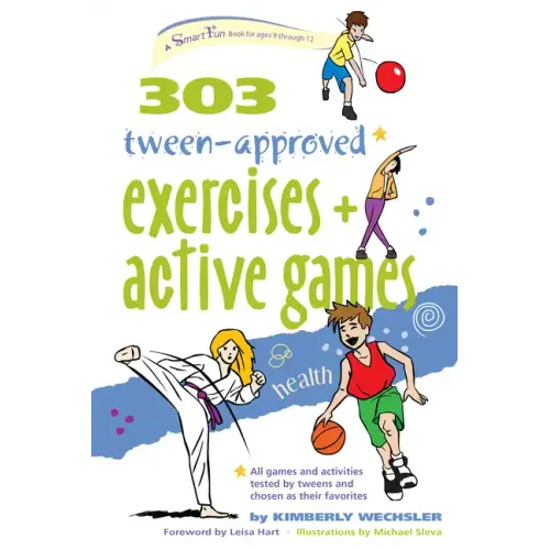 303 Tween-Approved Exercises and Active Games