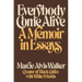 Everybody Come Alive: A Memoir in Essays