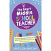 The Smart Middle School Teacher - Essential Classroom Management, Behavior, Discipline and Teaching Tips for Educators