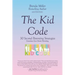 The Kid Code: 30 Second Parenting Strategies