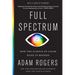Full Spectrum: How the Science of Color Made Us Modern