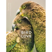 Bird Love: The Family Life of Birds