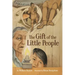 The Gift of the Little People: A Six Seasons of the Asiniskaw Ithiniwak Story
