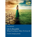 Life Is Beautiful When You Know How To Live It: Five life changing stories