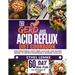 The GERD and Acid Reflux Diet Cookbook: Mouthwatering, High-Fiber, Alkaline, and Watery Recipes to Prevent Heartburn and Nourish Your Gut-Includes a 6