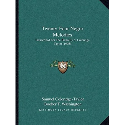 Twenty-Four Negro Melodies: Transcribed For The Piano By S. Coleridge-Taylor (1905)