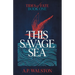 This Savage Sea
