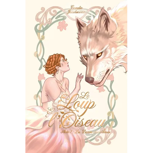 Le Loup et l'Oiseau Acte 1: La Danse des Âmes: Une romantasy sombre, envoûtante et bouleversante sur l'amour, la magie et le destin.