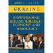 How Ukraine Became a Market Economy and Democracy