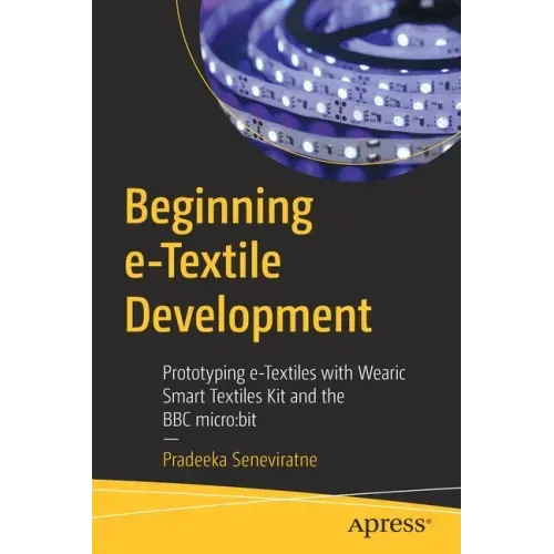 Beginning E-Textile Development: Prototyping E-Textiles with Wearic Smart Textiles Kit and the BBC Micro: Bit