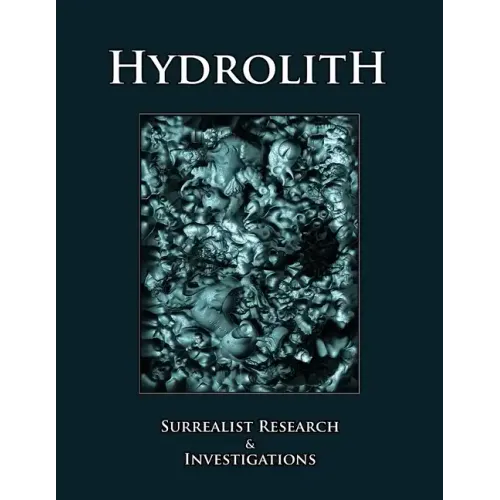 Hydrolith: Surrealist Research & Investigations