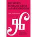Between Romanticism and Modernism: Four Studies in the Music of the Later Nineteenth Century Volume 1
