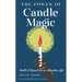 The Power of Candle Magic: Spells and Rituals for an Abundant Life