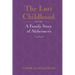The Last Childhood: A Family Story of Alzheimer's Updated