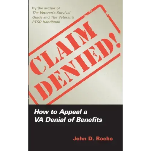 Claim Denied!: How to Appeal a VA Denial of Benefits