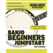 Banjo Beginners Jumpstart: Learn Basic Chords, Rhythms and Pick Your First Songs