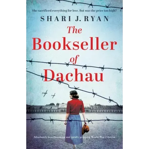 The Bookseller of Dachau: Absolutely heartbreaking and totally gripping World War 2 fiction