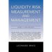 Liquidity Risk Measurement and Management: Base L III And Beyond