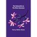The Naturalist on the River Amazons