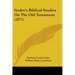 Godet's Biblical Studies On The Old Testament (1875)