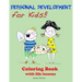 Personal Development for Kids!!: Coloring Book with Life Lessons
