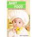Baby Food: Healthy Recipes for Babies and Toddlers