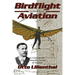 Birdflight as the Basis of Aviation: A Contribution Towards a System of Aviation
